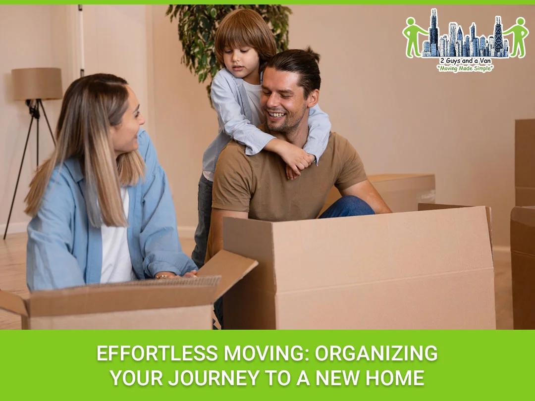 Effortless Moving: Organizing Your Journey To A New Home - 2 Guys